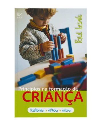 Princípios na formação da criança - Paul Lewis