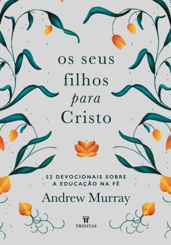 Os seus filhos para Cristo - Andrew Murray