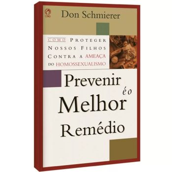 Prevenir é o Melhor Remédio - Don Schmierer
