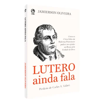 Lutero Ainda Fala | Jamierson Oliveira
