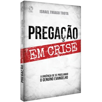 Pregação em Crise - Israel Thiago Trota