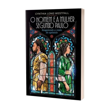 O Homem E A Mulher Segundo Paulo - Cynthia Long Westfall