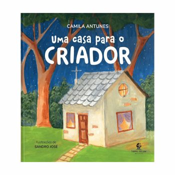 Uma Casa Para O Criador - Camila Antunes