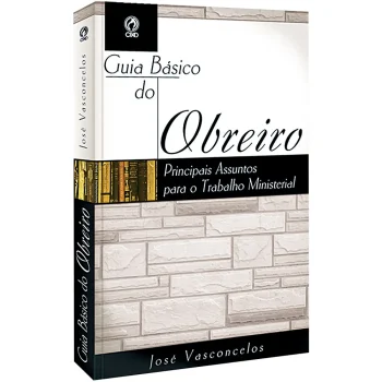 Guia Básico do Obreiro - Jose Vasconcelos