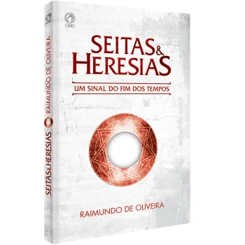 Seitas e Heresias - Raimundo de Oliveira