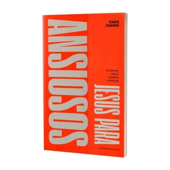 Jesus Para Ansiosos: Um Manual Bíblico Contra A Ansiedade - Thiago Chagas