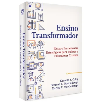 Ensino Transformador -  Kenneth S. Coley, Deborah L. MacCullough, Martha E. MacCullough