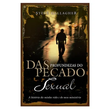 Das profundezas do pecado sexual | Steve Gallagher