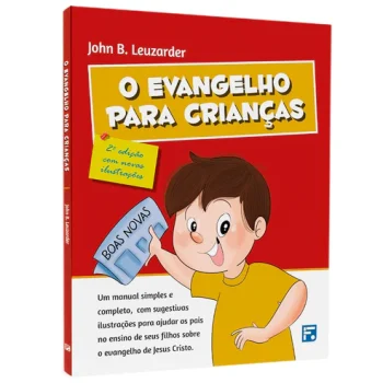 O Evangelho Para Crianças | John B Leuzarder