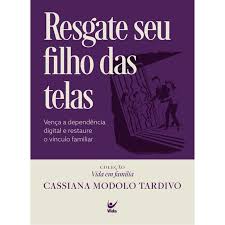 RESGATE SEU FILHO DAS TELAS-VENÇA A DEPENDÊNCIA DIGITAL E RESTAURE O VÍNCULO FAMILIA