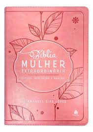 Bíblia mulher extraordinária - Estudo, Meditação e Oração - Rosa