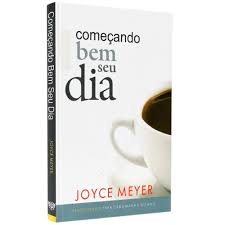 Devocional Começando Bem Seu Dia | Joyce Meyer