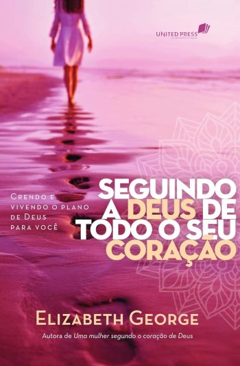Seguindo a Deus de Todo o Seu Coração
