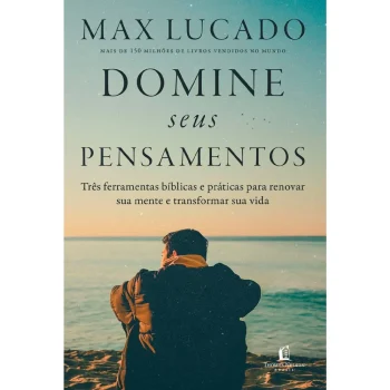 Domine Seus Pensamentos | Max Lucado