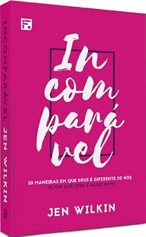 Incomparável. 10 Maneiras em que Deus É Diferente de Nós e por que Isso É Algo Bom