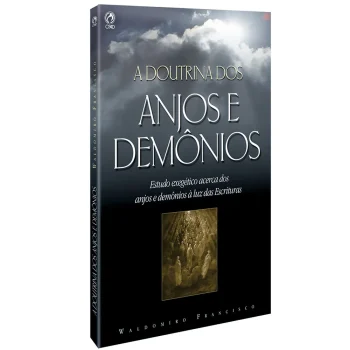 A Doutrina dos Anjos e Demônios | Waldomiro Francisco