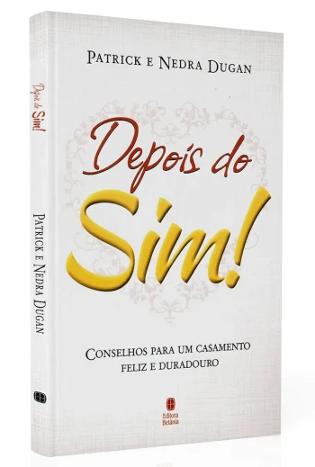 Depois do Sim! | Patrick e Nedra Dugan