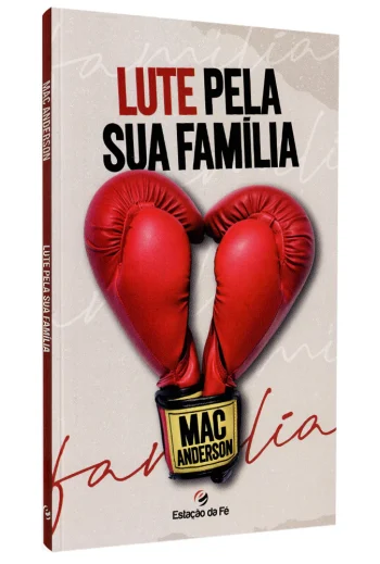 Lute Pela sua Família | Mac Anderson