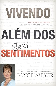 Vivendo Além Dos Seus Sentimentos | Joyce Meyer