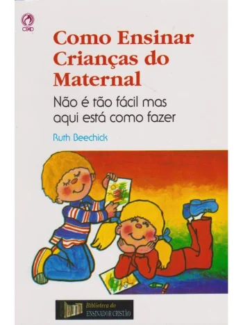 Como Ensinar Crianças do Maternal; Não é Fácil Mas Aqui Está Como Fazer